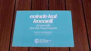 “Evinde Kal Kocaeli Aramızda Ayrılık Yeşermesin”