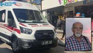 Fenalaşarak yere yığılan vatandaş kurtarılamadı