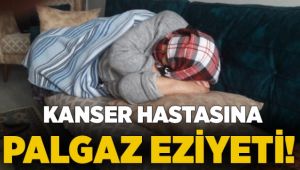 Kanser hastası yaşlı kadına Palgaz eziyeti