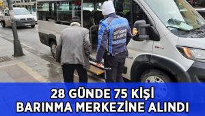 28 günde 75 kişi Barınma Merkezine alındı