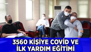 3.560 kişiye ilk yardım ve Covid-19 eğitimi