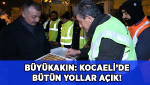 Başkan Büyükakın, “Yollarımızın tamamı açık”