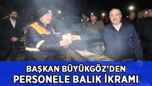 Büyükgöz’den mesai arkadaşlarına balık ikramı