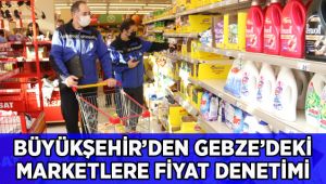 Büyükşehir’den Gebze’de marketlere denetim