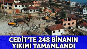 Cedit’te 248 binanın yıkımı tamamlandı