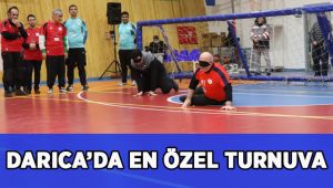 Darıca’da en özel turnuva