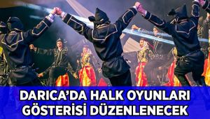 Darıca’da Halk Oyunları Gösterisi Düzenlenecek
