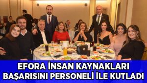 Efora İnsan Kaynakları başarısını personeli ile kutladı