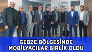 Gebze Bölgesi'nden Mobilyacılar birlik oldu!