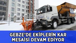 Gebze’de Kar Mesaisi Devam Ediyor