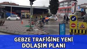Gebze’ye yeni trafik dolaşım planı