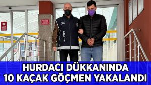 Hurda dükkanında 10 kaçak göçmen yakalandı