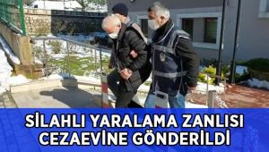 Silahlı yaralama zanlısı cezaevine gönderildi!