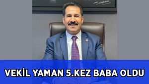 Vekil Yaman 5.kez baba oldu!
