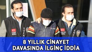 8 yıllık cinayet davasında ilginç iddia!