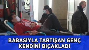 Babasıyla tartışan 16 yaşındaki genç kendini bıçakladı