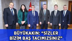 Başkan Büyükakın: Sizler bizim baş tacımızsınız