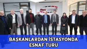 Başkanlardan İstasyon’da Esnaf Turu