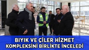 Bıyık ve Çiler, çalışmaları inceledi