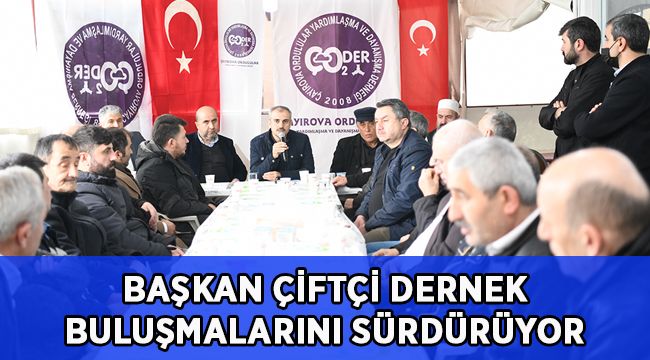 Çiftçi, dernek buluşmalarını sürdürüyor