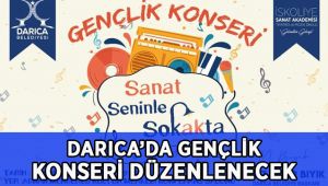 Darıca’da Gençlik Konseri düzenlenecek!