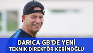 Darıca GB'nin yeni Teknik Direktörü Kerimoğlu!