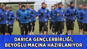 Darıca Gençlerbirliği Beyoğlu maçına hazırlanıyor