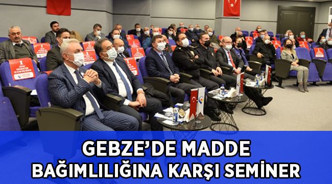 Gebze’de madde bağımlılığına karşı seminer!
