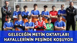Geleceğin Metin Oktay’ları hayallerinin peşinde koşuyor