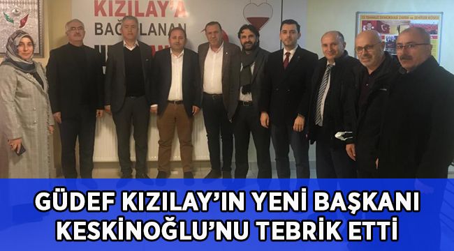 GÜDEF, Kızılay'ın yeni başkanı Keskinoğlu'nu tebrik etti!