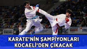 Karatenin şampiyonları Kocaeli’den çıkacak