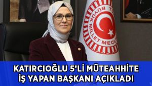 Katırcıoğlu o başkanı açıkladı!