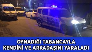 Kazara ateş alan tabancayla kendini ve arkadaşını yaraladı