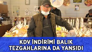KDV indirimi balık tezgahlarına da yansıdı