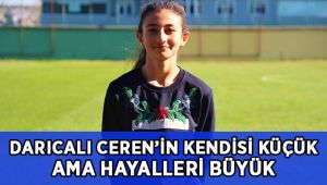 Kendisi küçük ama hayalleri ve hedefleri büyük