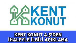 Kent Konut A.Ş'den açıklama!