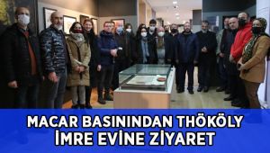 Macar basınından Thököly İmre evine ziyaret