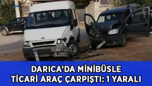 Minibüs ile hafif ticari araç çarpıştı: 1 yaralı