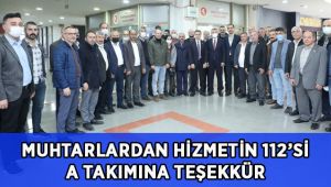 Muhtarlardan hizmetin 112’si A Takımına teşekkür
