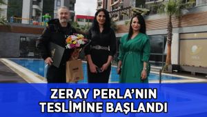 Perla'nın teslimlerine başlandı
