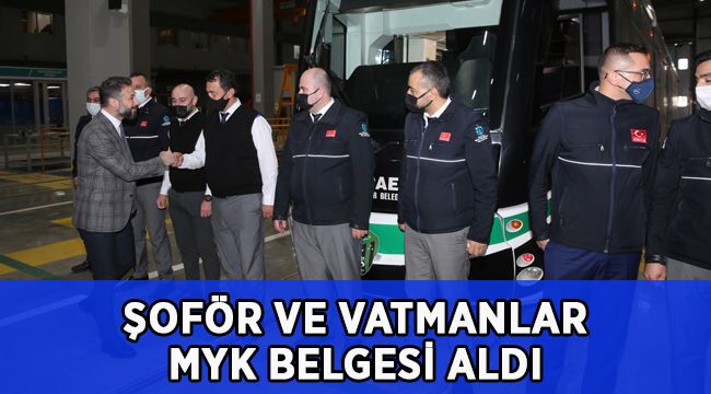 Şoför ve vatmanlar MYK belgesi aldı
