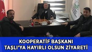 Taşlı'ya hayırlı olsun ziyaretleri!