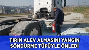 Tırın alev almasını yangın söndürme tüpüyle engelledi