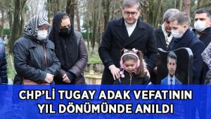 Tugay Adak ölümünün 1. yılında özlemle anıldı