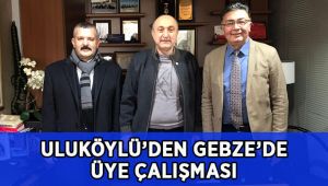 Uluköylü'den Gebze'de üye çalışması!