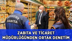 Zabıta ve Ticaret İl Müdürlüğünden ortak denetim