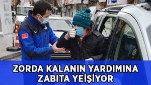 Zorda kalanın yardımına Zabıta yetişiyor