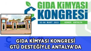 1. Gıda Kimyası Kongresi GTÜ İş Birliğiyle Antalya’da Düzenleniyor