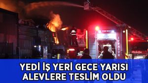 7 iş yerini küle çeviren yangında bir kişi dumandan etkilendi!