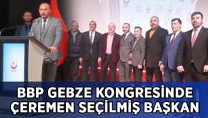 BBP Gebze’de kongre heyecanı!